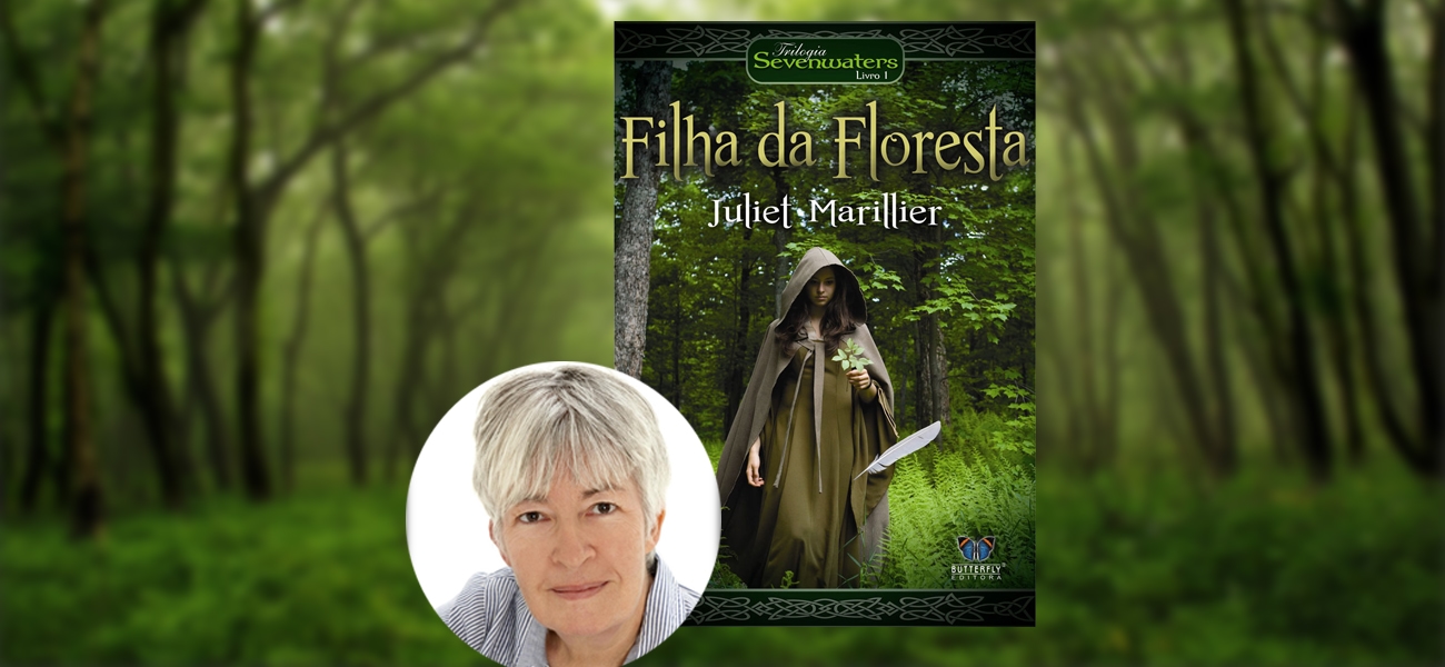 RESENHA | Filha da Floresta (Trilogia Sevenwaters #1) – Juliet Marilier