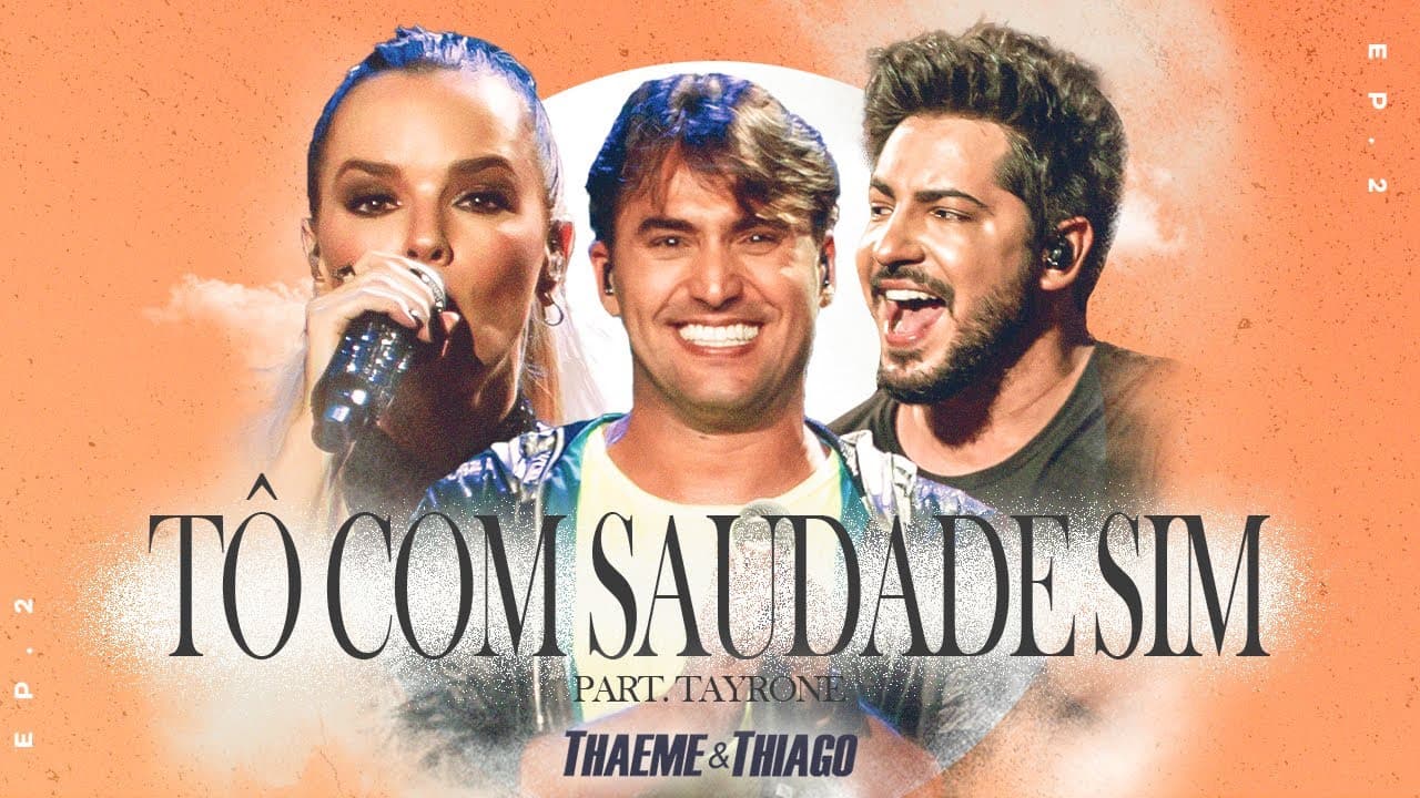 Thaeme & Thiago - Tô Com Saudade Sim feat Tayrone (Ao Vivo Em São Paulo / 2019)