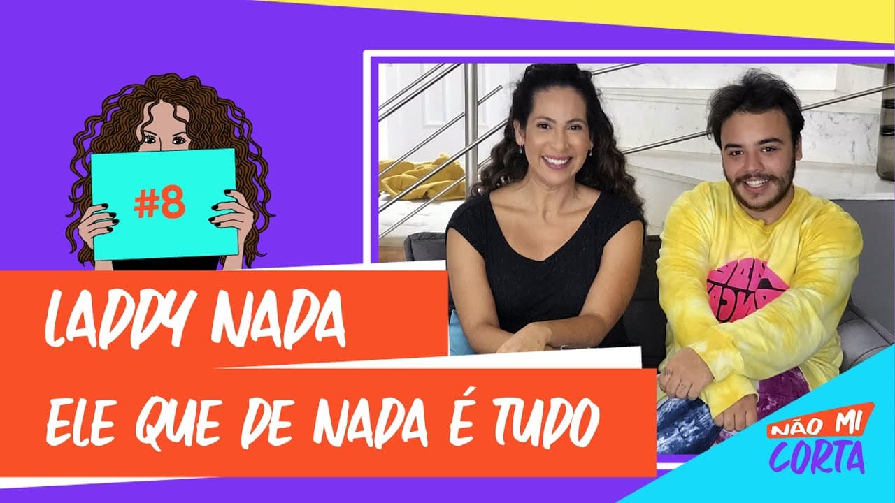 LADDY NADA - ELE QUE DE NADA TEM É TUDO - É O ENTREVISTADO DO NÃO MI CORTA #08 COM MICHELE MUNIZ