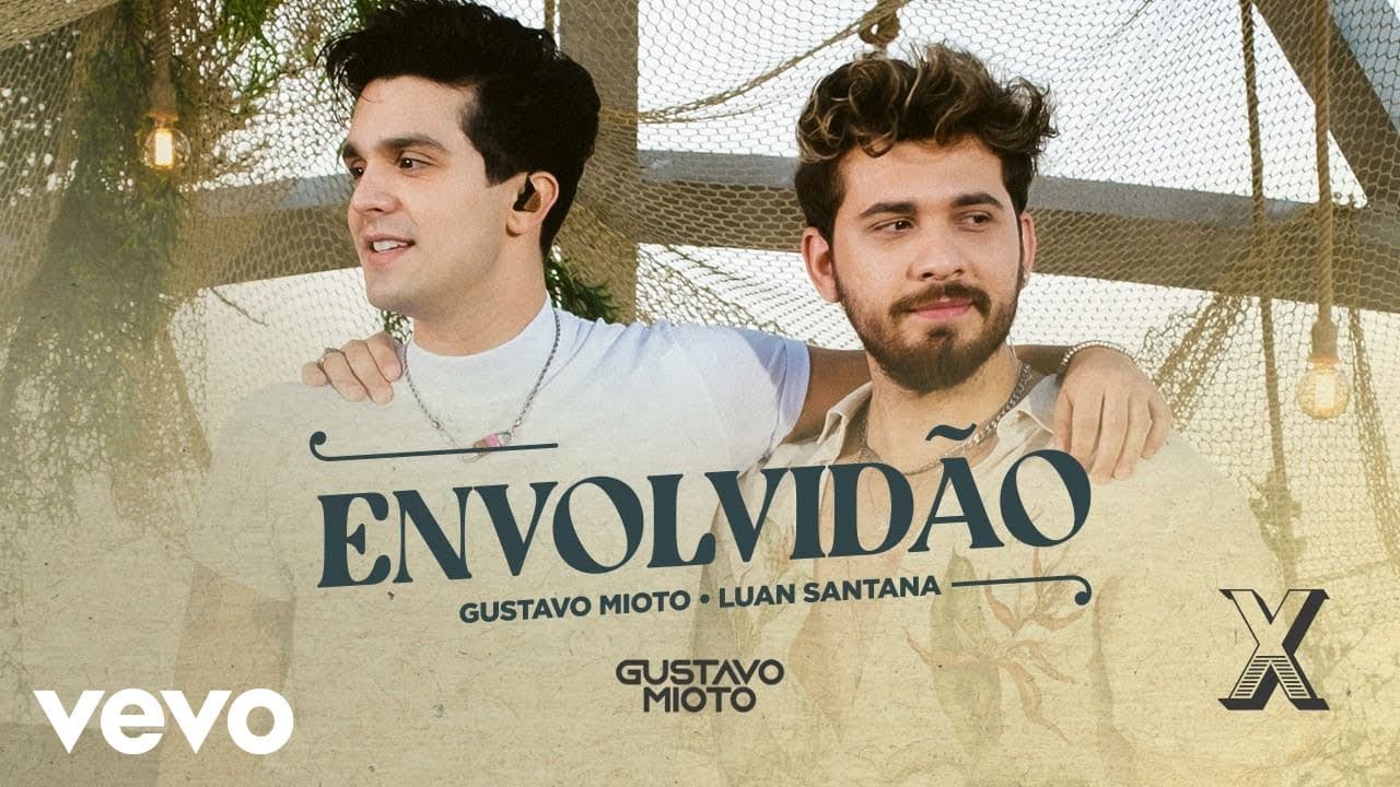 Gustavo Mioto, Luan Santana - Envolvidão (Ao Vivo Em Santa Catarina / 2022)