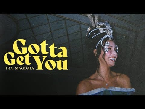 Ina Magdala - Gotta Get You (Clipe Oficial)