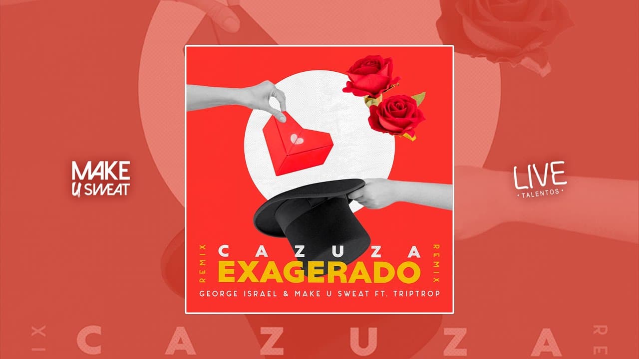 Cazuza, George Israel - Exagerado (Make U Sweat ft. TripTrop Remix)