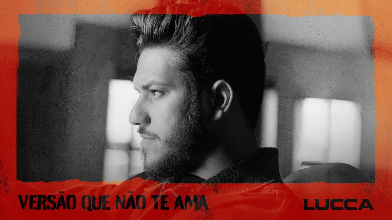 Lucca - Versão que não te ama (Clipe Oficial)