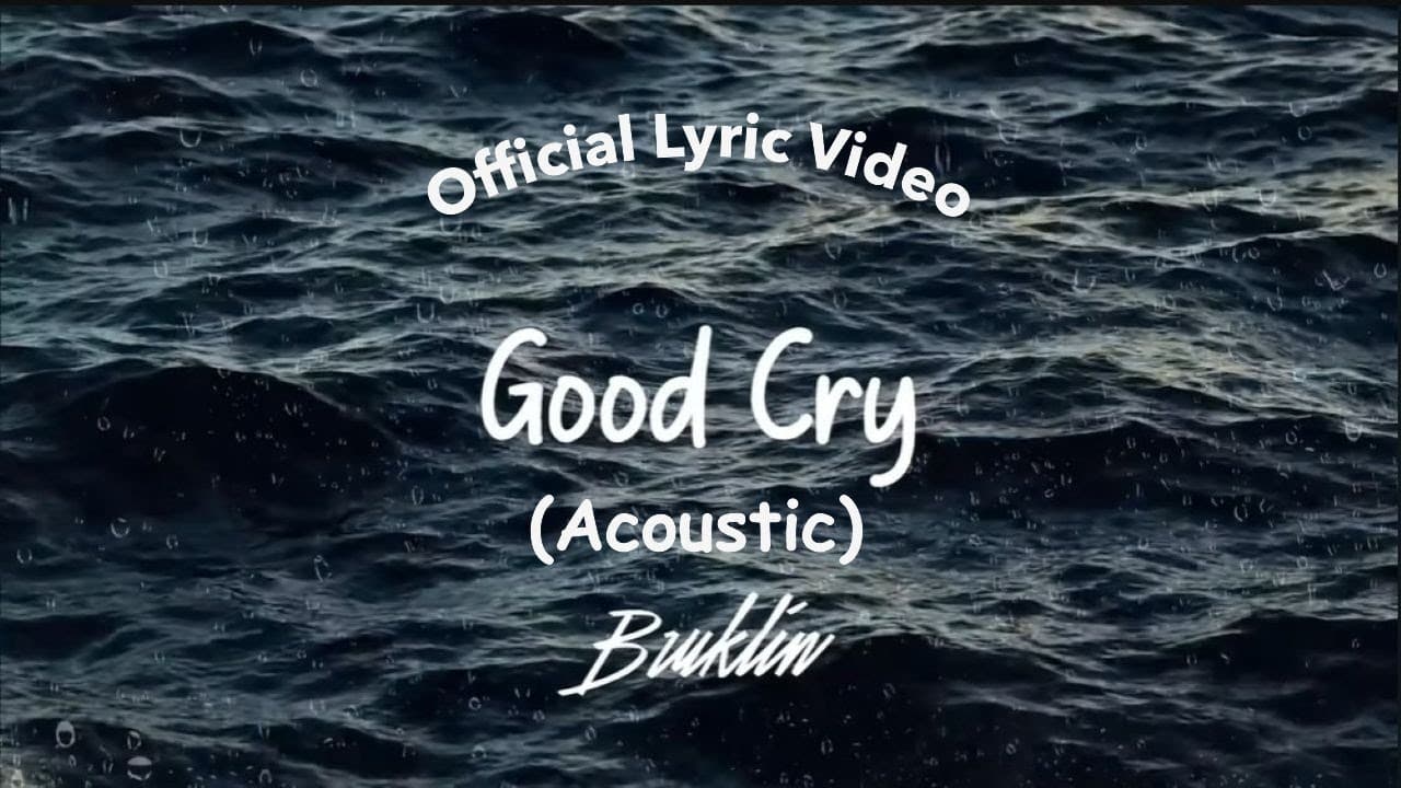 Bruklin - Good Cry (Acoustic) (Official Lyric Video)