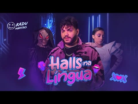 HALLS NA LÍNGUA - Kadu Martins (CLIPE OFICIAL)