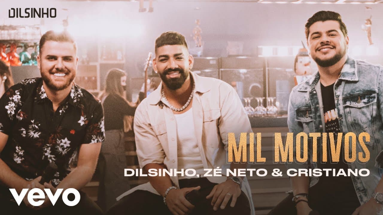 Dilsinho, Zé Neto & Cristiano - Mil Motivos (Garrafas e Bocas)