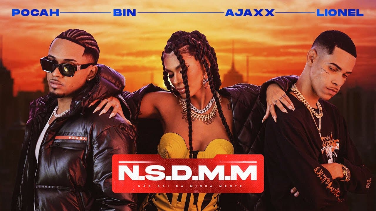 POCAH, BIN, AJAXX, LIONEL - NÃO SAI DA MINHA MENTE (NSDMM - CLIPE OFICIAL)