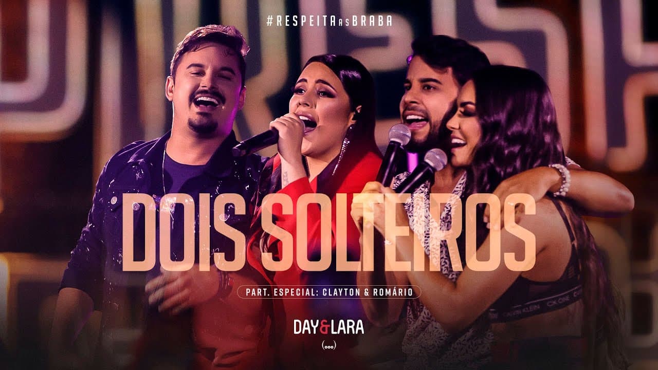 Day e Lara part. Clayton e Romário - Dois Solteiros | DVD Respeita As Braba