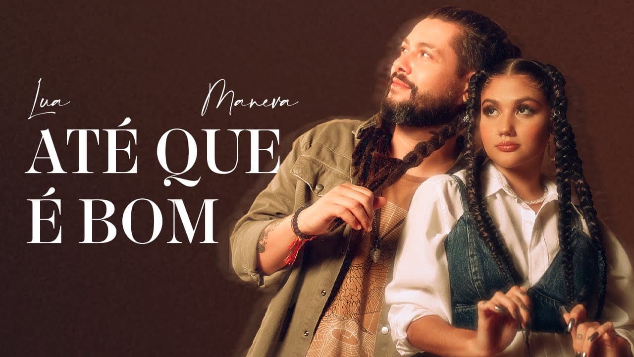 Lua, Maneva - Até Que É Bom (Clipe Oficial)