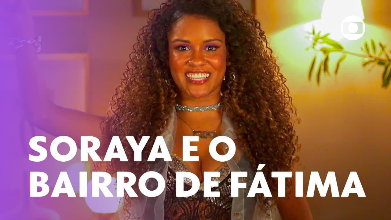 Soraya apresenta o Bairro de Fátima e todo seu fuzuê! ✨ | Fuzuê | TV Globo