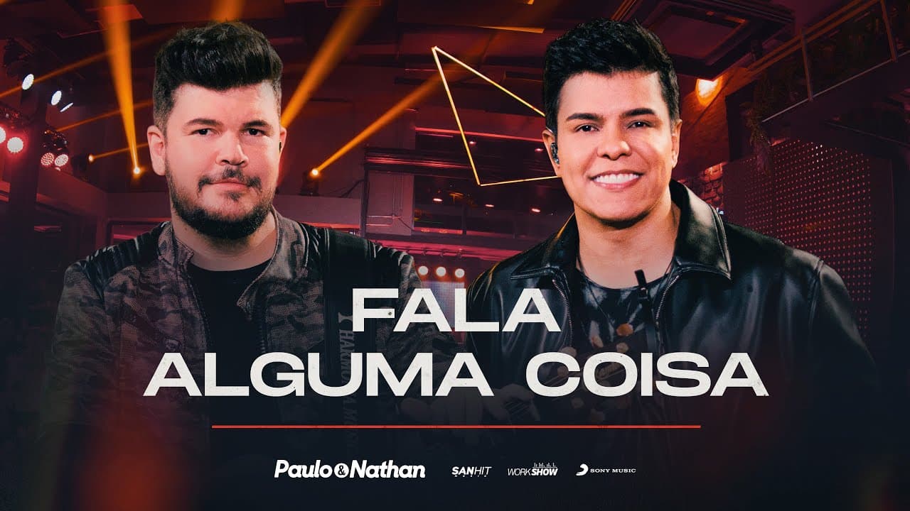 Paulo e Nathan - Fala Alguma Coisa - DVD Nunca é de Boa