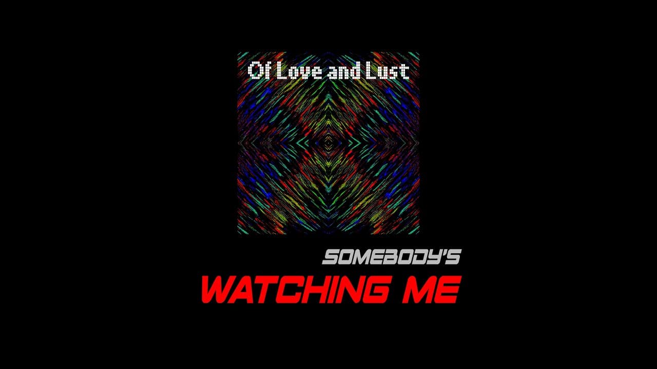 Of Love and Lust - OLAL - Somebody's Watching Me (Official Video)