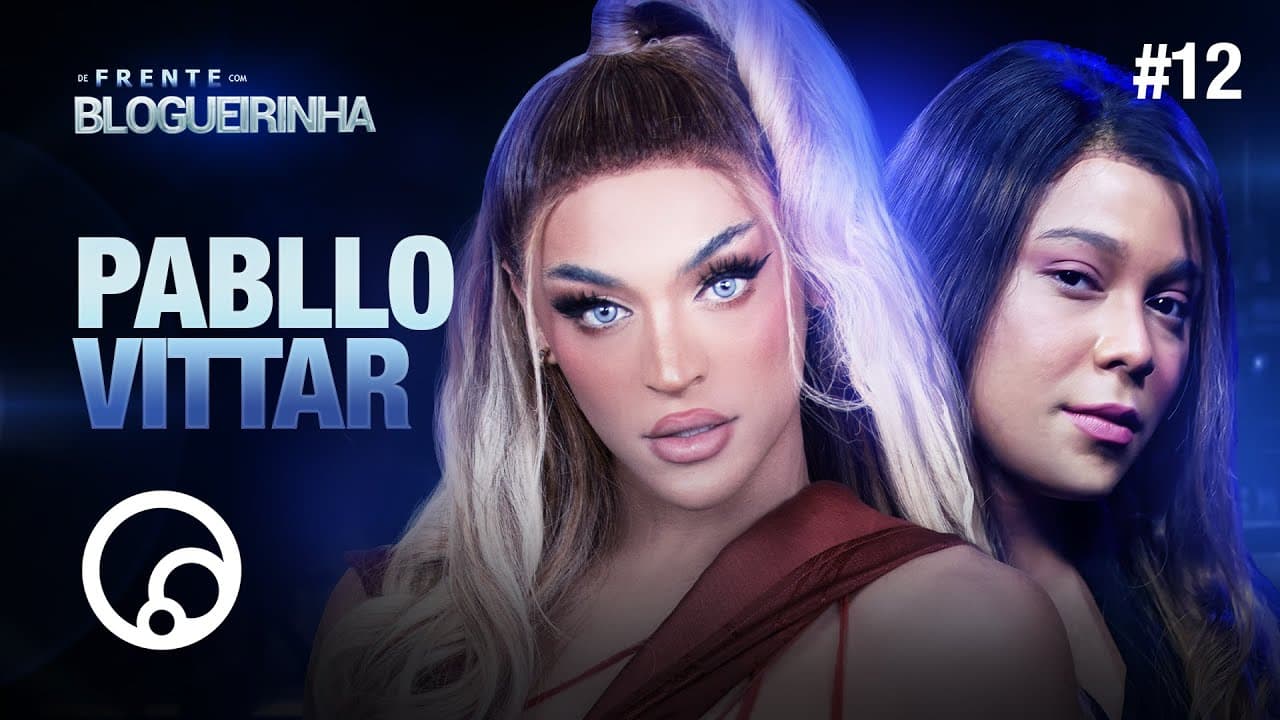 DE FRENTE COM BLOGUEIRINHA: PABLLO VITTAR - T2E12 | DiaTV