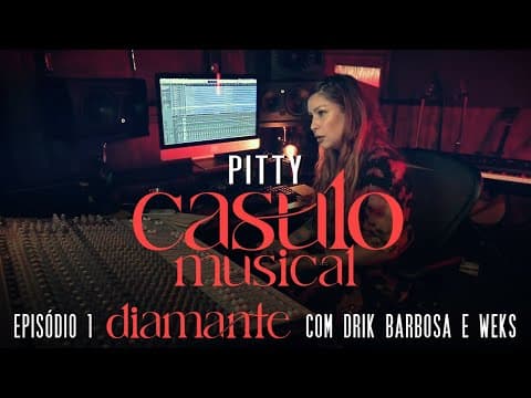 Pitty - Casulo Musical Episódio 1 | Diamante- com Drik Barbosa e WEKS