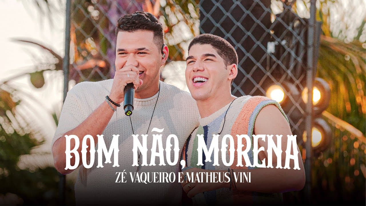 Bom Não, Morena - Zé Vaqueiro e Matheus Vini