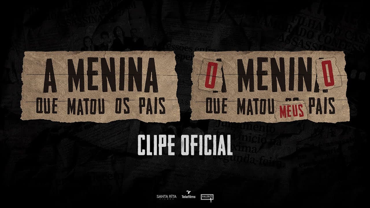 CLIPE OFICIAL - A MENINA QUE MATOU OS PAIS | O MENINO QUE MATOU MEUS PAIS