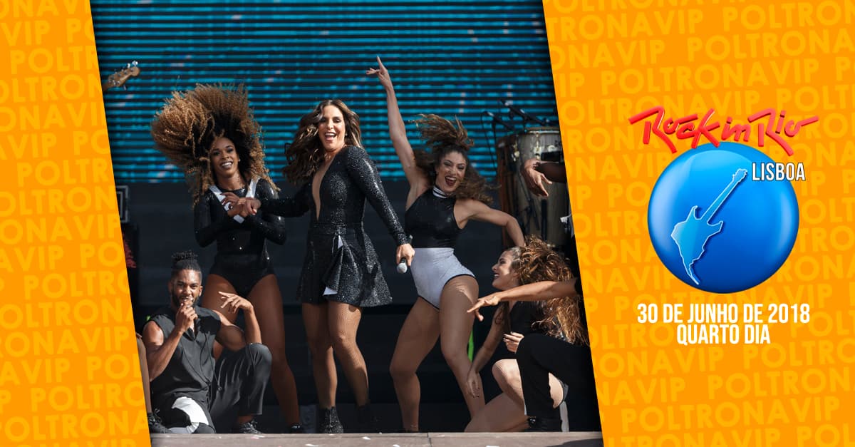 Ivete Sangalo transforma o Rock In Rio Lisboa em uma micareta
