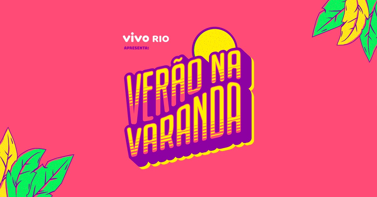Verão na Varanda leva para o Vivo Rio atrações para todos os gostos; saiba mais!