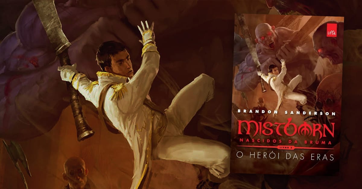 Mistborn 3 – O Herói das Eras – Brandon Sanderson | Resenha