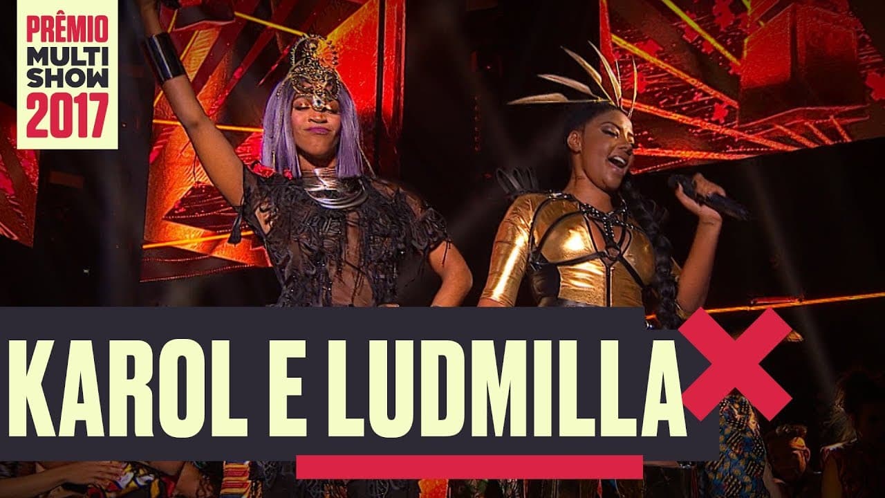 É O Poder+ Pagu + Maria da Vila Matilde + Cheguei | Karol Conka e Ludmilla | Prêmio Multishow 2017
